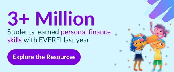 3+ million students learned personal finance skills with EVERFI last year. Explore the resources.