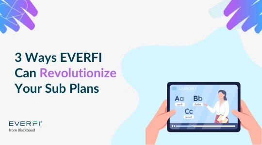 3 Ways Everfi can Revolutionize your Sub Plans