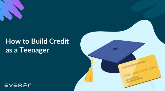 How to Build Credit as a Teenager